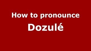 How to pronounce Dozulé