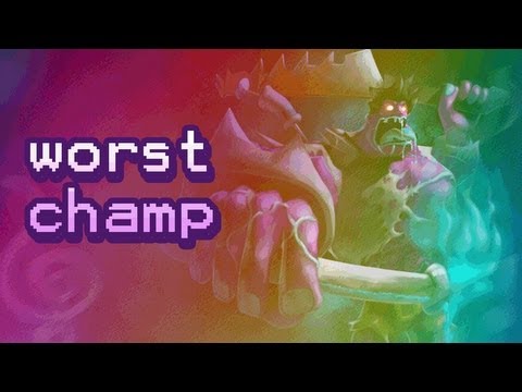 League of Legends : Worst Champion