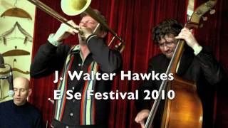 J. Walter Hawkes - E Se Festival 2010