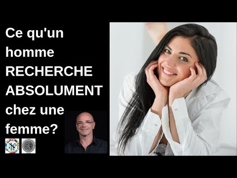 Que recherche un homme chez une femme ?