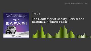 The Godfather of Beauty: Fekkai and Bastide’s, Frédéric Fekkai