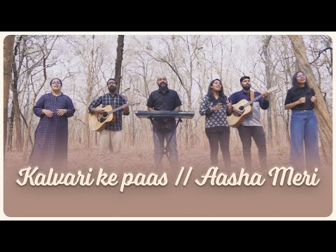 Kalvari ke pass // Aasha Meri | Mashup | One Tribe | Good Friday and Easter Mashup |