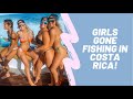 Bikini Girls *fishing in Costa Rica for Sail fish and Marlin!!