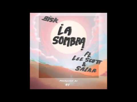 BISK "LA SOMBRA F. LEE SCOTT & SALAR" (PROD. M9)