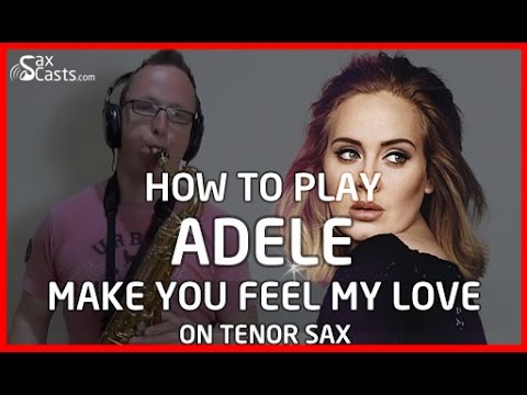 How to play Make You Feel My Love - Adele - Tenor Sax Tutorial Demo