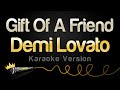 Demi Lovato - Gift Of A Friend (Karaoke Version)
