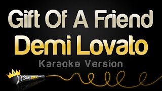 Demi Lovato - Gift Of A Friend (Karaoke Version)