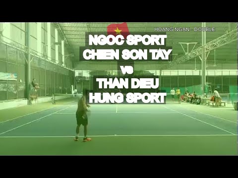 Ngoc Sport 760 - Chien Son Tay 🆚 Than Dieu 710 - Hung Sport 680 * 176 Vntennis - Hoang Ngan - Doubl