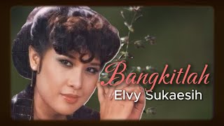 Download lagu Elvy Sukaesih - Bangkitlah ( Lirik Video) mp3