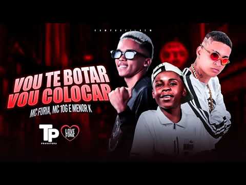 MC 10G, FURIA NA VOZ, MC MENOR K - VOU TE BOTAR