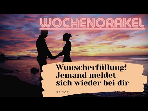 Wochenorakel💌Ein Wunsch geht in Erfüllung! Jemand meldet sich wieder bei dir! Orakel Liebesorakel