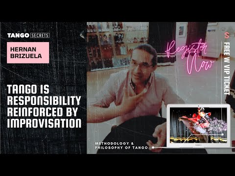 Ultimate Tango Wisdom presents Hernan Brizuela - responsibility reinforced by the improvisation
