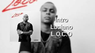 Luciano - Intro ( L.O.C.L )