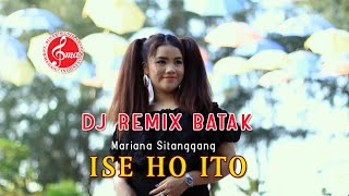 Download lagu DJ BATAK MARIANA SITANGGANG - ISE HO ITO mp3