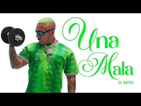 El Jhota- Una Mala (Vídeo Oficial)