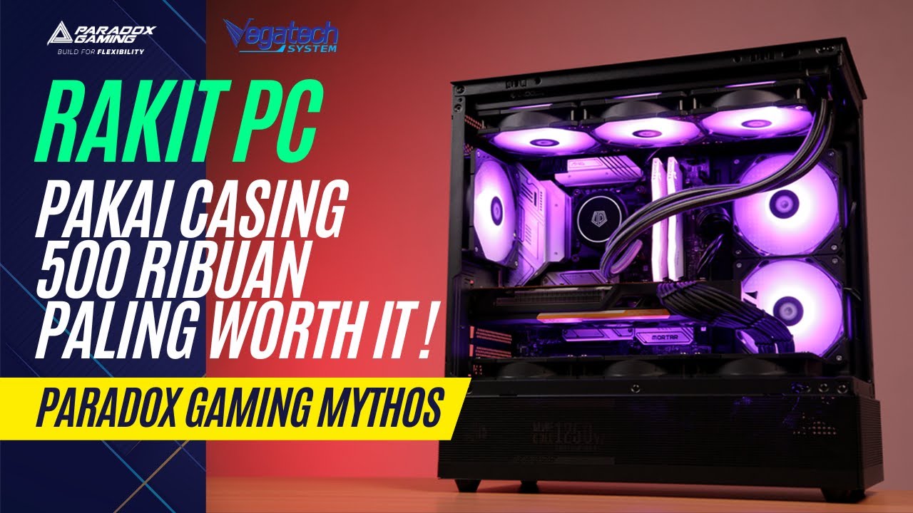 Assembling a PC with a 500,000 Rupiah case is the most worthwhile! Paradox Gaming Mythos