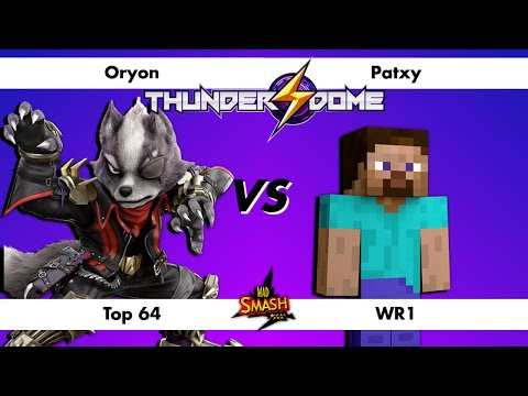 Oryon (Wolf) vs Patxy (Steve) | Top 64 WR1 | Thunderdome #6