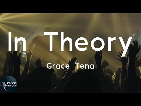 Grace Tena - In Theory (Lyric Video) | Help me believe, and begin to see and live and breathe