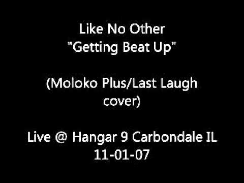 Like No Other - Getting Beat Up (Moloko Plus/Last Laugh cover) Live @ Hangar 9 2007