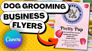 How to Create a FLYER for Your DOG GROOMING Business (Using Canva)