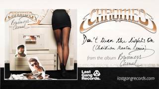 Chromeo - Don&#39;t Turn The Lights On (Christian Martin Remix)