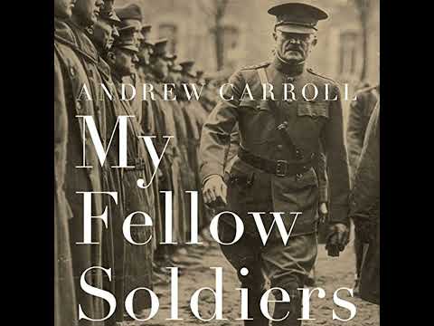 My Fellow Soldiers: General John Pershing and the Americans Who Helped Win the Great War