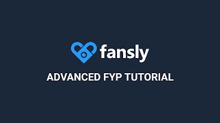 Fansly U: Advanced FYP Tutorial