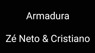 Armadura - Zé Neto &amp; Cristiano (Letra)