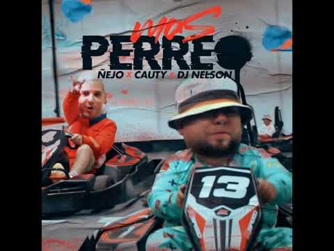 Ñejo, Cauty, Dj Nelson   Mas Perreo