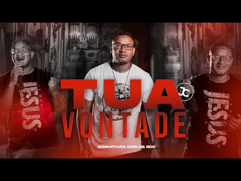 Tua Vontade - Jonnathan Carlos RCC