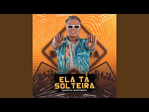 Ela Tá Solteira