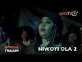 Niwoyi Ola 2 Yoruba Movie 2023 | Official Trailer | Now Showing On ApataTV+