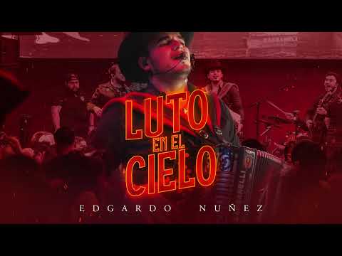 Edgardo Nuñez x Luto En El Cielo [En Vivo] 602 Music
