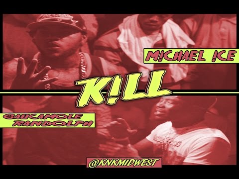 KNKMIDWEST - MICHAEL ICE vs GUACAMOLE RANDOLPH - K!LL