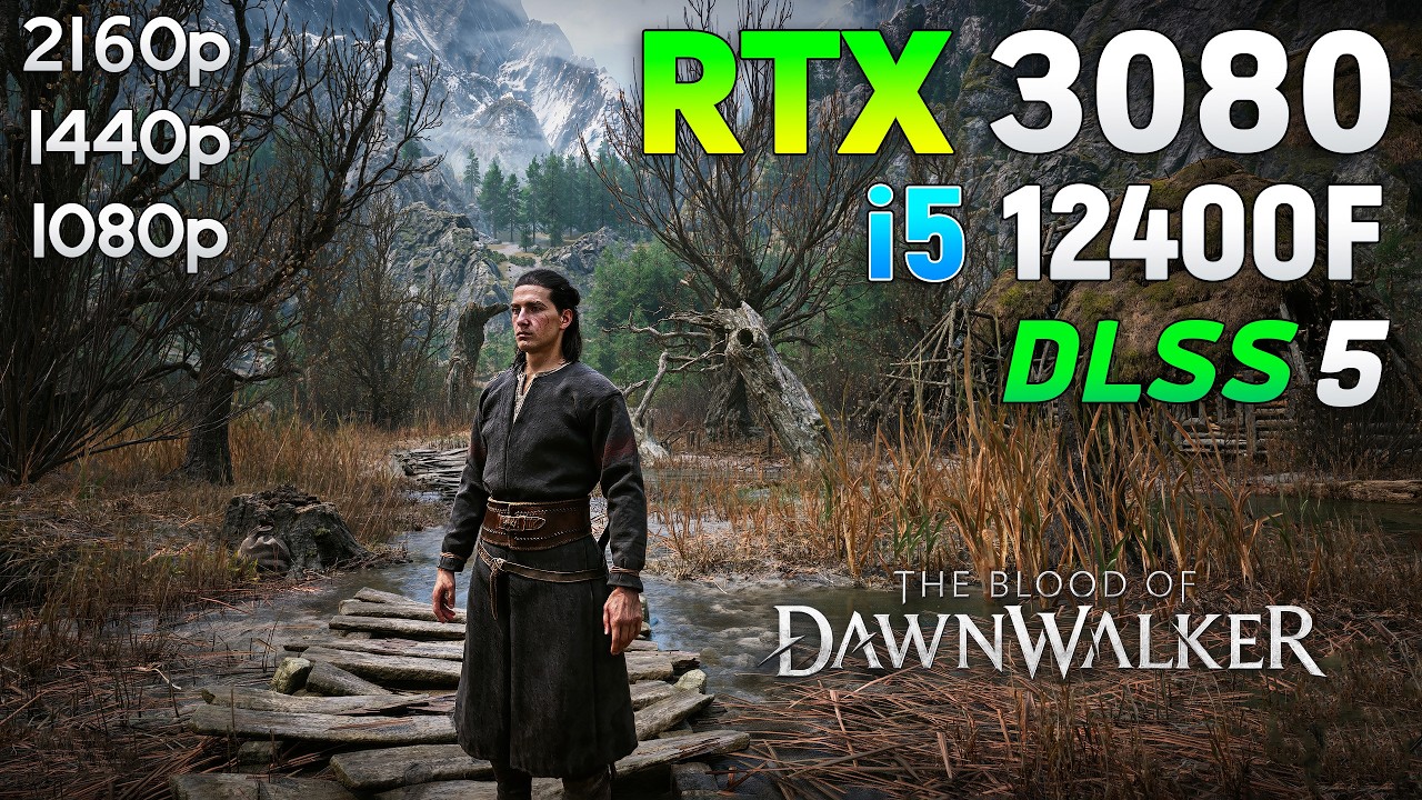 The Blood of Dawnwalker + DLSS 5 : RTX 3080 + i5 12400F | 1080p | 1440p | 4K