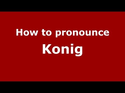 How to pronounce Konig