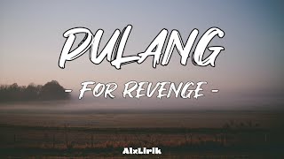 Download lagu For Revenge - Pulang (Lirik Lagu) mp3 Download lagu For Revenge - Pulang (Lirik Lagu) mp3