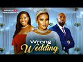 WRONG WEDDING DEZA THE GREAT SARIAN AMRTIN SANDRA OKUNZUWA LATEST NOLLYWOOD MOVIE 2026