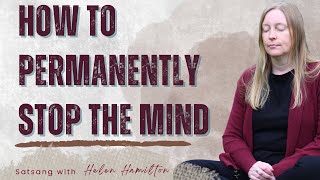 How to Permanently Stop the Mind — Without Force or Effort