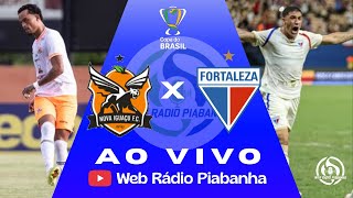 NOVA IGUAÇU X FORTALEZA - AO VIVO E DE GRAÇA - COPA DO BRASIL - 17/03/2026