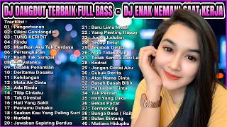Download lagu DJ DANGDUT NONSTOP TEMAN KERJA 2026 - FULL ALBUM REMIX TERBARU 2026 PALING ENAK DI DENGAR mp3