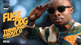 Fuse ODG ft. Killbeatz - Thinking About U (Kamaura Radio Edit)