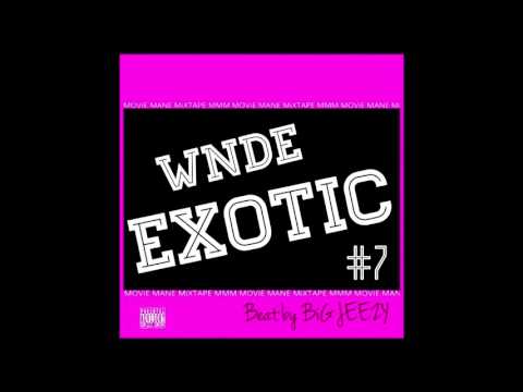 WNDE-EXOTiC (Audio)MOViE MANE MiXTAPE #7