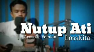 Download lagu LOSSKITA - NUTUP ATI - ACOUSTIC COVER mp3