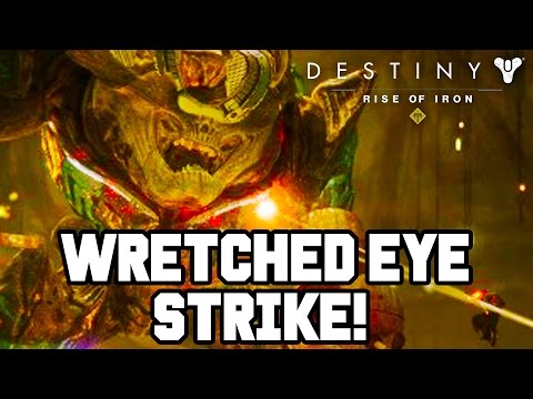 Destiny Rise of Iron Gameplay - The Wretched Eye Strike!!
