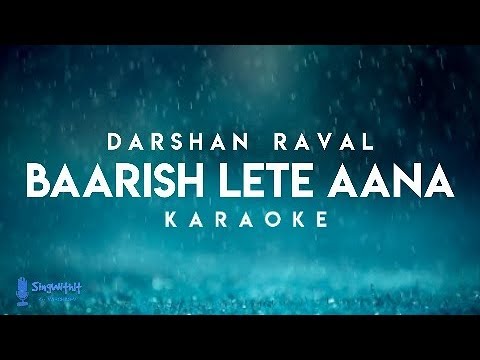 Baarish Lete Aana Darshan Raval | Karaoke + Lyrics | ( Semi Original Karaoke)