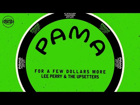 Lee Perry & The Upsetters - For A Few Dollars More (Official Audio) | Pama Records