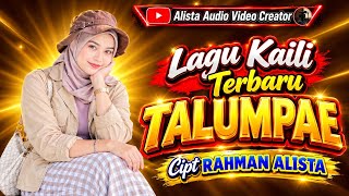 Download lagu Lagu Kaili Terbaru Talumpae Ciptaan Rahman Alista  mp3