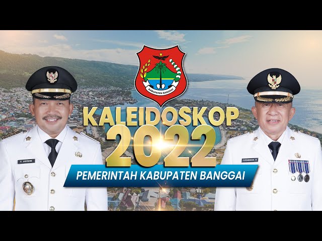 Kaleidoskop Pemerintah Kabupaten Banggai Tahun 2022
