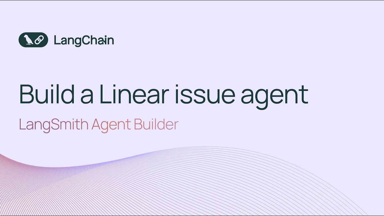 Building a Linear issue agent with Langsmith Agent Builder